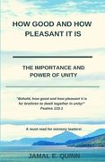How Good and How Pleasant it is: The Importance and Power of Unity (en Inglés)