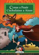 Mar a Fuair Cuchulainn a Ainm: How Cuchulainn got his Name (in Irish) (in a Nutshell) 