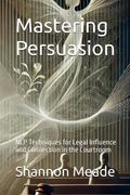 Mastering Persuasion (en Inglés)
