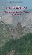 La Gomera Meine Spirituelle Reise zum Ich: Erfahrungsbericht (en Alemán)