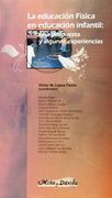 La educacion fisica en educacion infantil: una propuesta y algunas experiencias