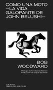 Como una Moto: La Vida Galopante de John Belushi
