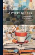 A Poet's Bazaar: V. 2 (en Inglés)