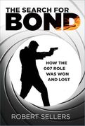 The Search for Bond: How the 007 Role was won and Lost