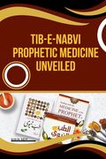 Tib-e-Nabvi Prophetic Medicine Unveiled (en Inglés)