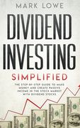 Dividend Investing: Simplified - The Step-by-Step Guide to Make Money and Create Passive Income in the Stock Market with Dividend Stocks ( (en Inglés)
