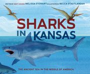 Sharks in Kansas: The Ancient Sea in the Middle of America (en Inglés)