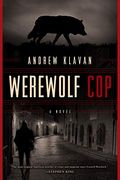 Werewolf cop - a Novel 