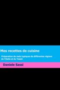 Mes recettes de cuisine: Préparation de mets typiques de différentes régions de l'Italie et du Tessin (en Francés)