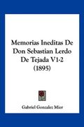 Memorias Ineditas de don Sebastian Lerdo de Tejada V1-2 (1895)