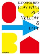 The Color Trio: Play With red Yellow & Blue (do Design) (en Inglés)