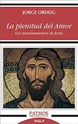 Pat287. La Plenitud del Amor. Los Mandamientos de Jesus