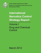 International Narcotics Control Strategy Report - Volume I: Drug and Chemical Control (en Inglés)