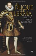 El Duque de Lerma: Corrupción y Desmoralización en la España del Siglo Xvii