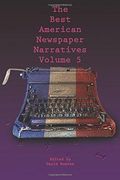 The Best American Newspaper Narratives, Volume 5 (Mayborn Best American Newspapter Narrative) 