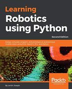 Learning Robotics Using Python: Design, Simulate, Program, and Prototype an Autonomous Mobile Robot Using Ros, Opencv, Pcl, and Python, 2nd Edition (en Inglés)