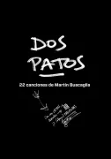 Dos patos. 22 canciones de martín buscaglia