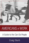 Americans at Work: A Guide to the Can-Do People (en Inglés)