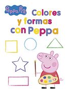 Colores y Formas con Peppa (Peppa Pig. Actividades)