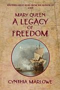 Mary Queen a Legacy of Freedom (en Inglés)