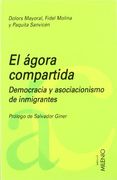 El Agora Compartida: Democracia y Asociacionismo de Inmigrantes