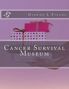 Cancer Survival Museum (en Inglés)