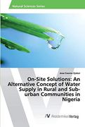 On-Site Solutions: An Alternative Concept of Water Supply in Rural and Sub-Urban Communities in Nigeria