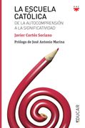La Escuela Católica: De la Autocomprensión a la Significatividad: 112 (Educar) (in Spanish)