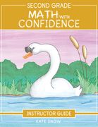 Second Grade Math With Confidence Instructor Guide (Math With Confidence, 7) 