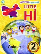 Activities & Stickers. Little Hi! Colours 2 (en Inglés)