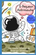 O Pequeno Astronauta: uma aventura no espaço (en Portugués)