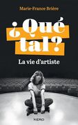 Qué tal? - la vie D'artiste (en Francés)