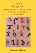 Wuqinxi. Ejercicios Para el Fortalecimiento Físico a la Manera de los Cinco Animales