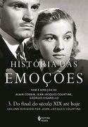 Historia das Emocoes Vol. 3 - do Final do Seculo xix ate Hoje (em Portugues do Brasil) (in Portuguese)