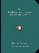the kundalini's secret energy and how it is aroused (en Inglés)