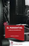 El Manantial. La Biblia del Neoliberalismo
