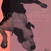 A Girl's Best Friend: The Meaning of Dogs in Women's Lives (en Inglés)