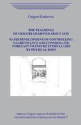 The Teaching of Grigori Grabovoi about God. Rapid development of controlling clairvoyance and controlling forecast to ensure eternal life by physical