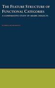 The Feature Structure of Functional Categories: A Comparative Study of Arabic Dialects (Oxford Studies in Comparative Syntax) (en Inglés)