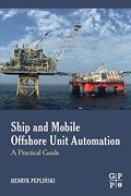 Ship and Mobile Offshore Unit Automation: A Practical Guide (en Inglés)