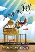 Journey to Joy: An Inspirational Memoir (en Inglés)