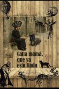 Calla Mamá, Que YA Está Liada