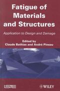 Fatigue of Materials and Structures: Application to Design and Damage