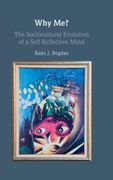 Why Me? The Sociocultural Evolution of a Self-Reflective Mind (en Inglés)