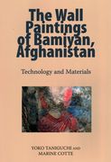 Wall Paintings of Bamiyan, Afghanistan: Technology and Materials (en Inglés)