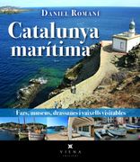 Catalunya Marítima: Fars, Museus, Drassanes i Vaixells Visitables (en Catalán)