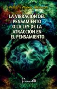 La vibración del pensamiento o la Ley de la atracción