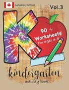 Kindergarten Activity Book Vol. 3 Canadian Edition 90 + Worksheets for ages 3-5: Kindergarten Workbook Canada Edition for Homeschool, Practice and Kin (en Inglés)