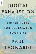 Digital Exhaustion: Simple Rules for Reclaiming Your Life (en Inglés)