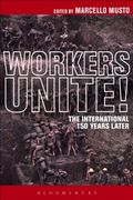 Workers Unite!: The International 150 Years Later (en Inglés)